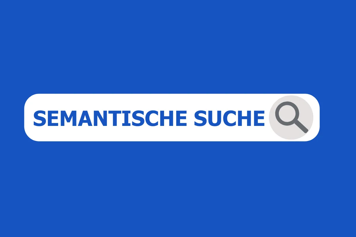 Semantische Suche: Was bedeutet das?